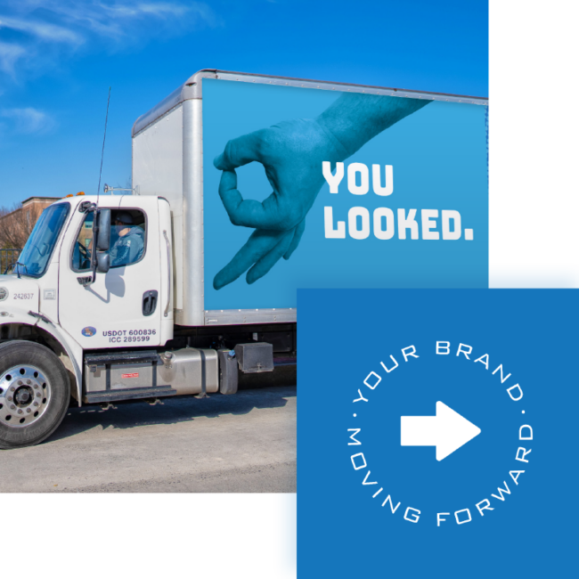 you looked at truck side advertising campaign; your brand moving forward